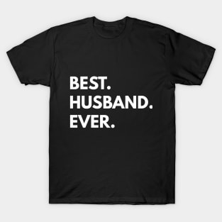 Best. Husband. Ever. T-Shirt